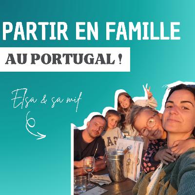 Changer de vie en famille : cap sur le Portugal