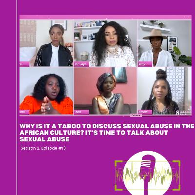 Why Is It A Taboo to Discuss Sexual Abuse in the African Culture? It's Time to Talk About Sexual Abuse Why Is It A Taboo to Discuss Sexual Abuse in the African Culture? It's Time to Talk About Sexual Abuse