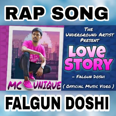 Love Story - Falgun Doshi | Official Rap Song | MC UNIQUE | The Falgun Doshi Show | #falgundoshi