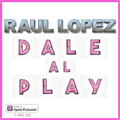 DALE AL PLAY 11-MAYO-2020