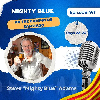 Episode #491 - Days 22-24 on the Camino de Santiago