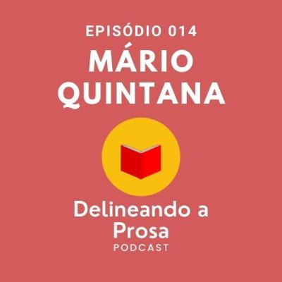 Episódio 014 - Mário Quintana