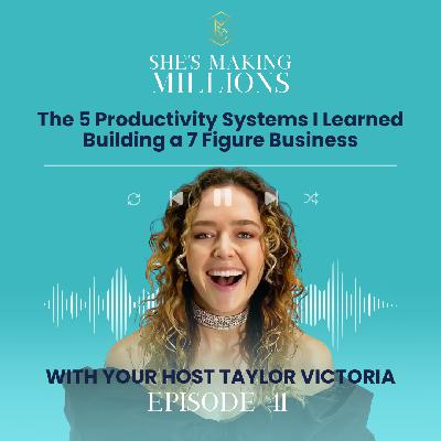 Episode 41: The 5 Productivity Systems I Learned Building a 7 Figure Business