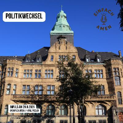 Politikwechsel (29.9.2025)