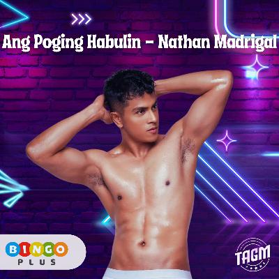 Episode 32 : Ang Poging Habulin - Nathan Madrigal