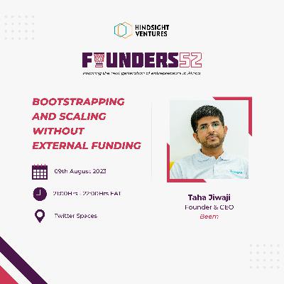 Founders52 Ep 012 | Taha Jiwaji, Founder & CEO of BEEM Africa