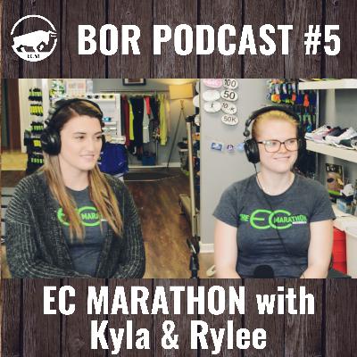 BOR Podcast #5 - EC MARATHON w/ Kyla & Rylee