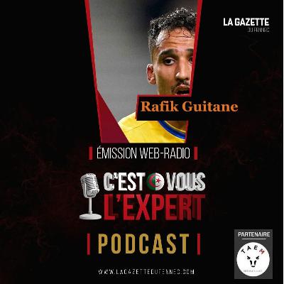 "C'est Vous L'Expert #12Fev2024" : Avec Rafik Guitane "C'est Vous L'Expert #12Fev2024" : Avec Rafik Guitane