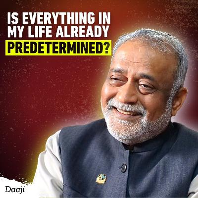 Destiny and Free Will | Is Everything in My Life Already Predetermined? | Daaji