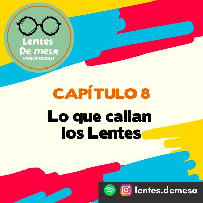 Capítulo 8 T2 - Lo que callan los Lentes