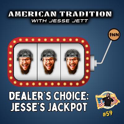 Jesse's Jackpot: Dealer's Choice Part 3 | American Tradition w/ Jesse Jett #59