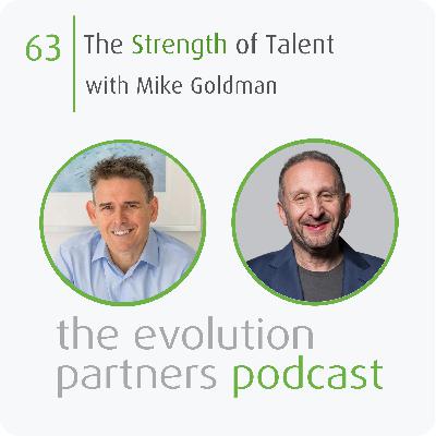 E63 | The Strength of Talent with Mike Goldman