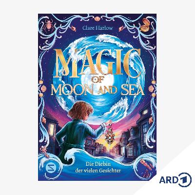 Buchtipp ab 10: Magic of Moon and Sea
