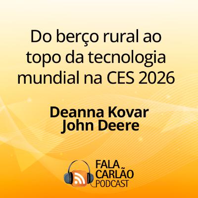 Do berço rural ao topo da tecnologia mundial na CES 2026 | Fala Carlão Do berço rural ao topo da tecnologia mundial na CES 2026 | Fala Carlão
