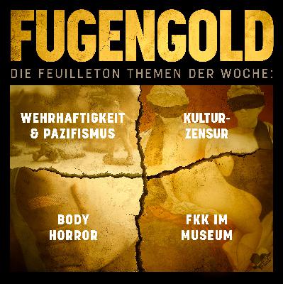 23. August 2025: Wehrhaftigkeit und Pazifismus, Kultur-Zensur, Body Horror und FKK im Museum.