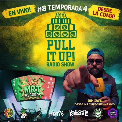 Pull It Up Radio Show – T4 |#8 Desde Ciudad de México – MR T Records | Invitado especial: Jah Save Pull It Up Radio Show – T4 |#8 Desde Ciudad de México – MR T Records | Invitado especial: Jah Save