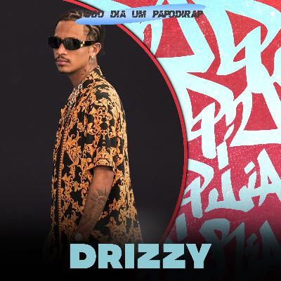 Todo Dia Um Papo Di Rap - Drizzy