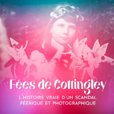 Les Fées de Cottingley : l'histoire vraie d'un scandal féérique et photographique