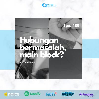 Eps. 185: #CURANMOR Hubungan Bermasalah, Main Block