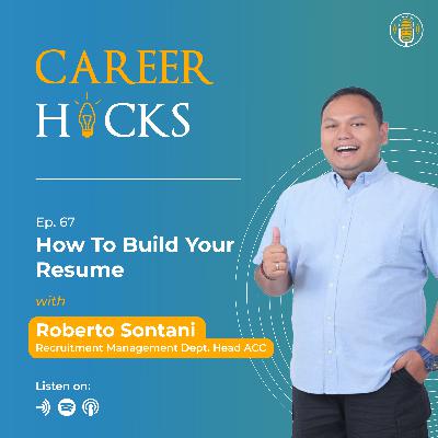 #CareerHacks with Roberto Sontani (Recruitment Management Dept. Head ACC): How To Build Your Resume