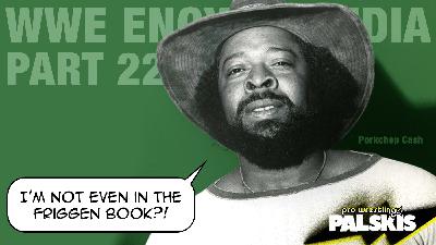 WWE Encyclopedia Pt. 22 WWE Encyclopedia Pt. 22