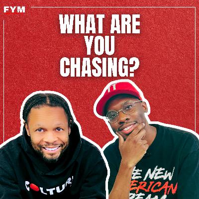 What Are You Chasing?