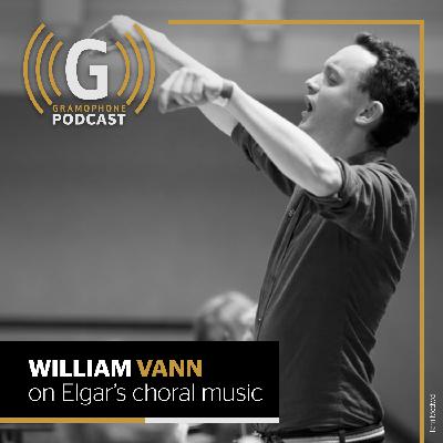 William Vann on Elgar's choral music