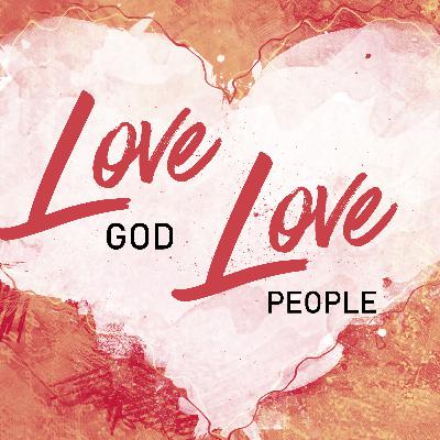 Love God, Love People: Love for the Unbeliever