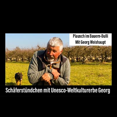 Plausch im Bauern-Bulli / Schäferstündchen mit UNESCO-Weltkulturerbe Georg Plausch im Bauern-Bulli / Schäferstündchen mit UNESCO-Weltkulturerbe Georg