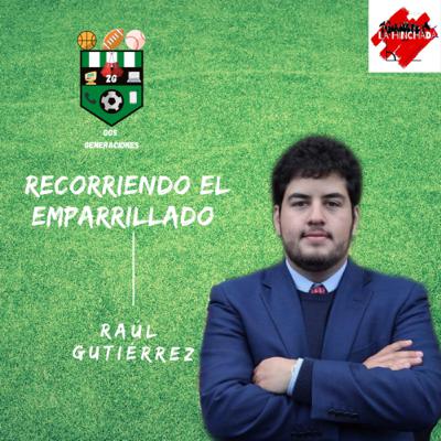 ¡RECORRIENDO EL EMPARRILLADO!- RAÚL GUTIÉRREZ MANAGER DE CONTENIDOS DE LA NFL EN MÉXICO