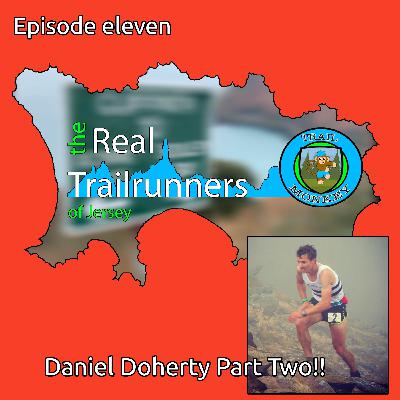 The Real Trailrunners of Jersey Episode Eleven - Dan Doherty Part Two