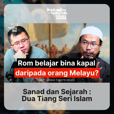 Sanad dan Sejarah : Dua Tiang Seri Islam | Unplugging Today's Issues - #75 Sanad dan Sejarah : Dua Tiang Seri Islam | Unplugging Today's Issues - #75