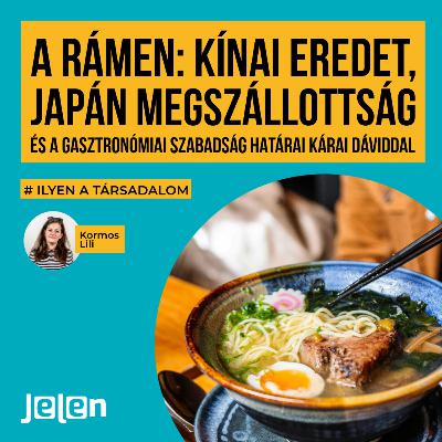 A rámen: kínai eredet, japán megszállottság és a gasztronómiai szabadság határai Kárai Dáviddal A rámen: kínai eredet, japán megszállottság és a gasztronómiai szabadság határai Kárai Dáviddal