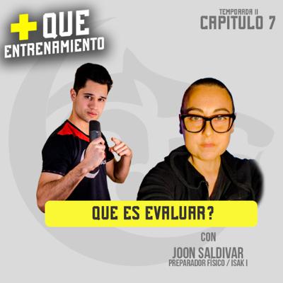T2. ¿Qué es evaluar? | con Joon Saldivar