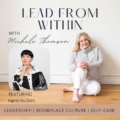127. Listening To Your Inner Wisdom To Define Success with guest Ingrid Hu Dahl