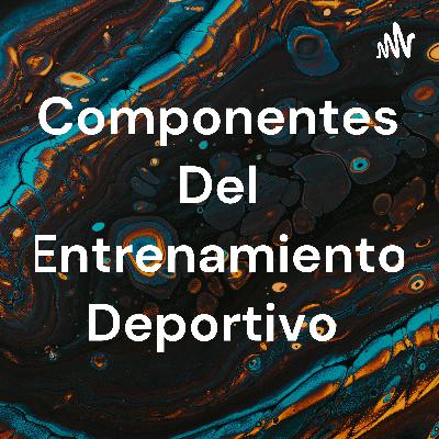 Componentes del entrenamiento deportivo
