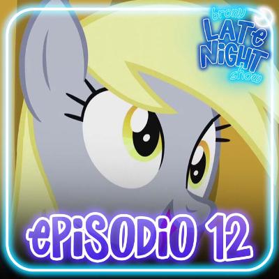 Episodio 12: ¡Derpy Hooves es la más!