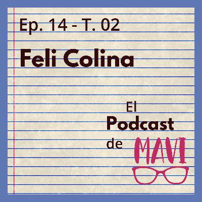 T. 02 Ep. 14 - Feli Colina