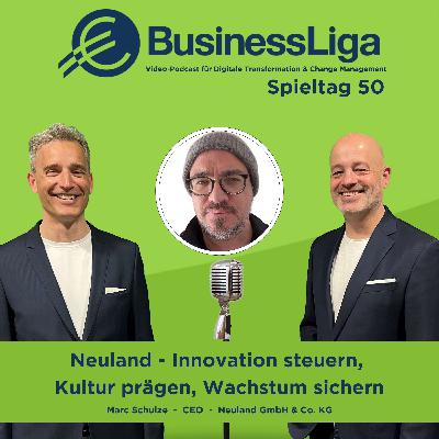 Spieltag 50 "Neuland - Innovation steuern, Kultur prägen, Wachstum sichern" mit Marc Schulze.