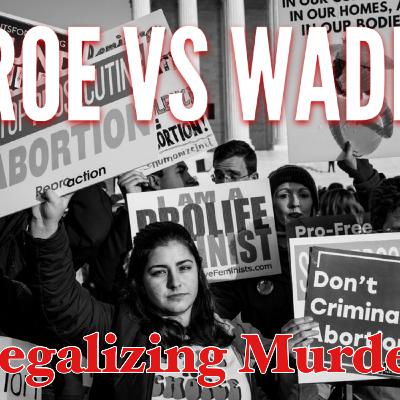 Roe vs Wade (Truth)