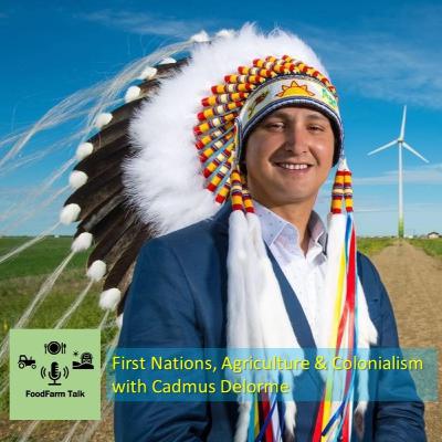 First Nations, Agriculture, and Colonialism with Cadmus Delorme - Summer Rewind