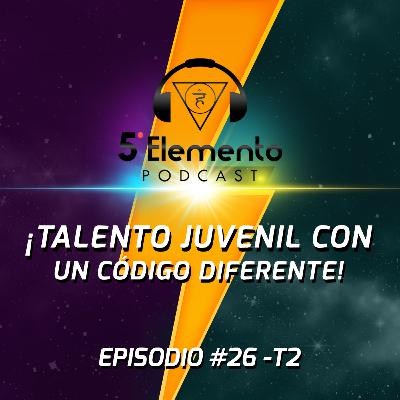 ¡Talento juvenil con un código diferente! EP26 - T2