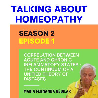 S2, Episode 2 - CORRELATION BETWEEN ACUTE AND CHRONIC INFLAMMATORY STATES - THE CONTINUUM OF A UNIFIED THEORY OF DISEASES S2, Episode 2 - CORRELATION BETWEEN ACUTE AND CHRONIC INFLAMMATORY STATES - THE CONTINUUM OF A UNIFIED THEORY OF DISEASES