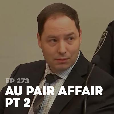 273 | Au Pair Affair Pt 2