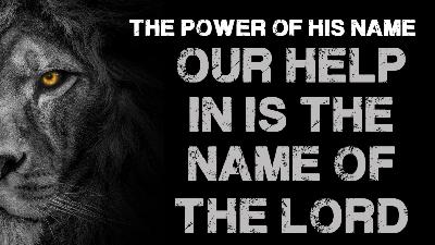 26 Our Help is in the Name of the Lord