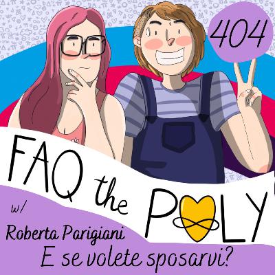 404 - "E se volete sposarvi?" w/ Roberta Parigiani