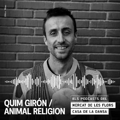QUIM GIRÓN / ANIMAL RELIGION QUIM GIRÓN / ANIMAL RELIGION