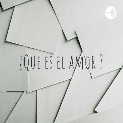 ¿Que es el Amor ?