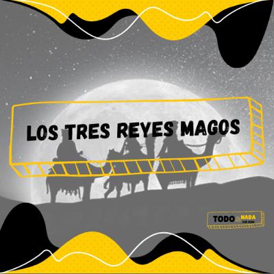 Ep 26: Los Tres Reyes Magos