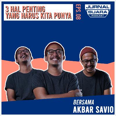Eps 08 - Tiga Hal Penting Yang Harus Kita Punya | Self Improvement